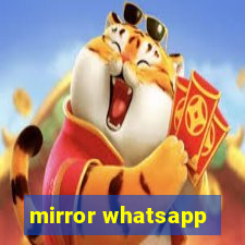 mirror whatsapp